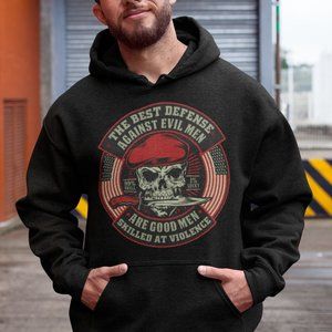 The Best Defense Against Evil Men Are Good Men Skilled at Violence Hoodie